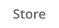 Store